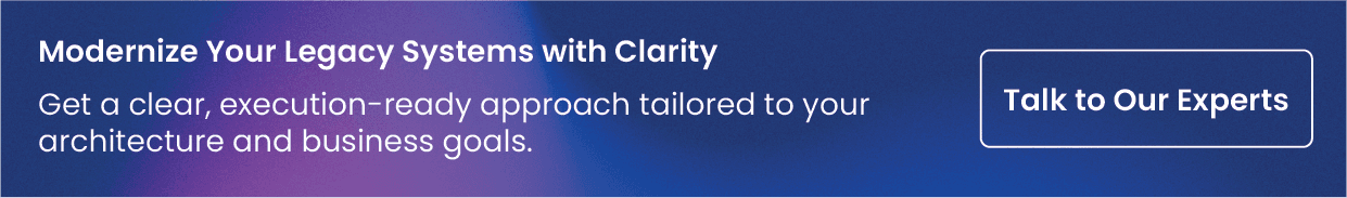 modernize your legacy system with clarity